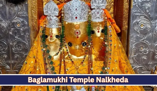 Baglamukhi Temple Nalkheda – Complete Travel Guide, History, Timings, Darshan & How to Reach (2026)