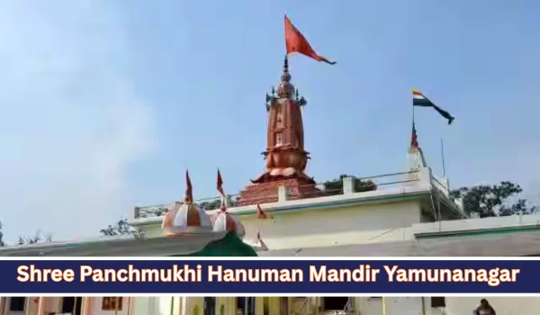Shree Panchmukhi Hanuman Mandir Yamunanagar – Complete Travel Guide, History, Timings, Darshan & How to Reach (2026)