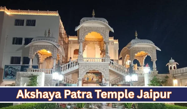 Akshaya Patra Temple Jaipur: Timings, Darshan, Aarti, Location & Travel Guide 2026