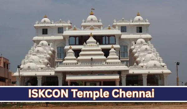 ISKCON Temple Chennai: Address, Timings, Aarti, Darshan, How to Reach & Nearby Places (2026)