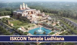 ISKCON Temple Ludhiana: Address, Timings, Aarti, Darshan, How to Reach & Nearby Places (2026)
