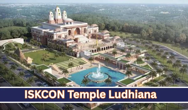 ISKCON Temple Ludhiana: Address, Timings, Aarti, Darshan, How to Reach & Nearby Places (2026)