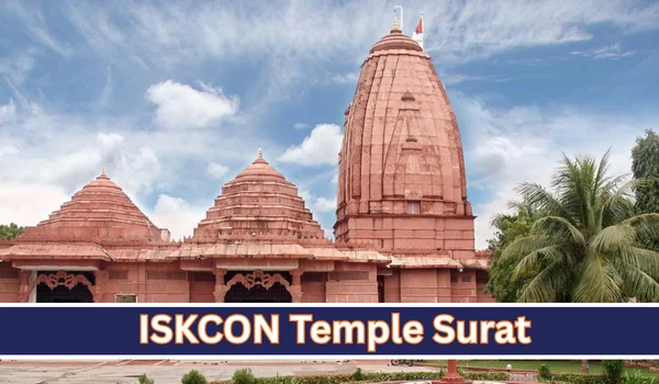 ISKCON Temple Surat: Timings, Darshan, Aarti, How to Reach, Travel Guide & Visitor Tips (2026)