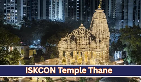 ISKCON Temple Thane: Address, Timings, Aarti, Darshan, How to Reach & Nearby Places (2026)
