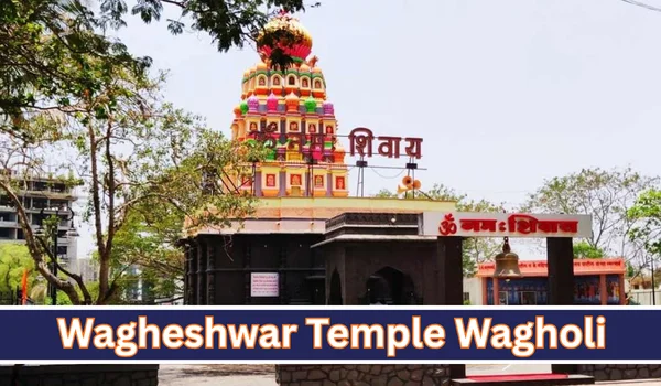 Wagheshwar Temple Wagholi: Timings, Darshan, Aarti, Location & Travel Guide 2026